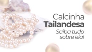 O que é Calcinha Tailandesa e como usar